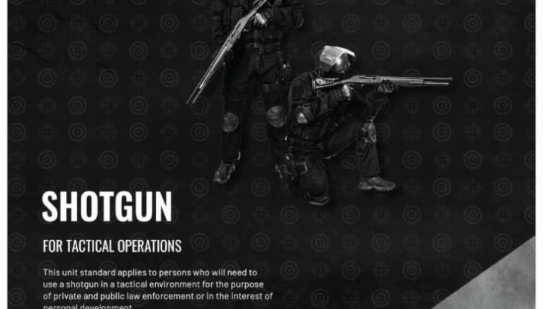Unit standard 123512 is for persons who will need to use a shotgun in a tactical environment for the purpose of private and public law enforcement or in the interest of personal development.